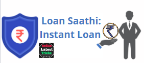 Loan Saathi: Instant Loan App क्या हैं?